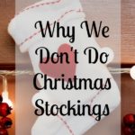 Why We Don’t Do Christmas Stockings