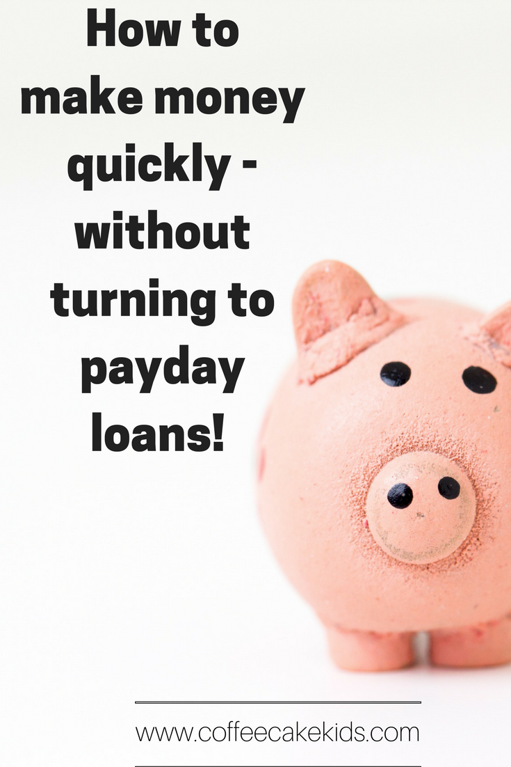How to make money quickly without turning to payday loans