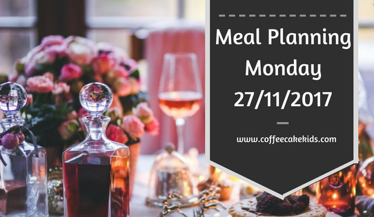 Meal Planning Monday 27/11/2017