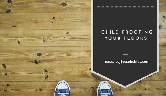 Child Proofing Your Floors