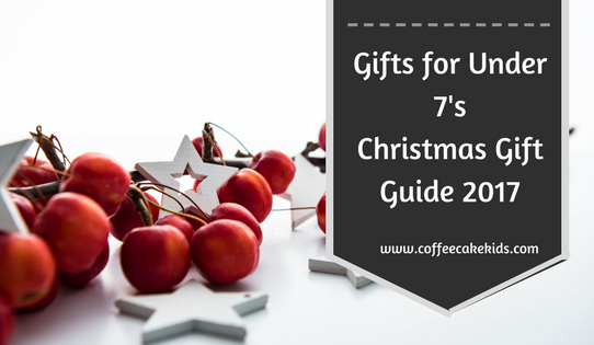 Gifts for Under 7's | Christmas Gift Guide 2017