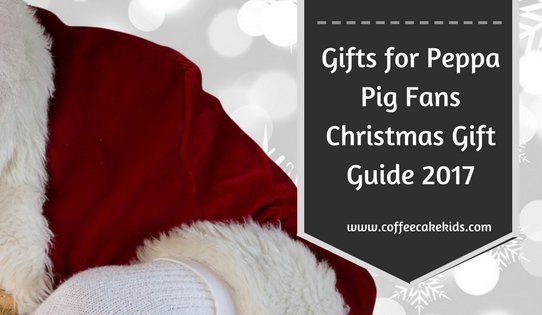 Gifts for Peppa Pig Fans | Gift Guide 2017