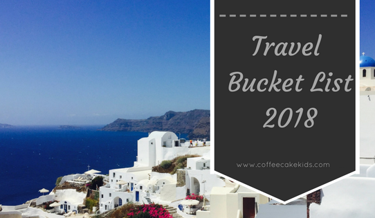 My Travel Bucket List for 2018 |AD