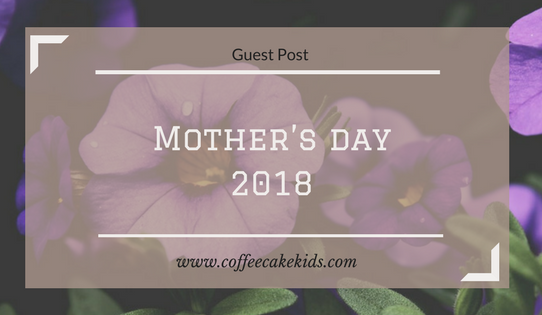 Mother’s Day 2018: A Guest Post From The Mother Of Adult