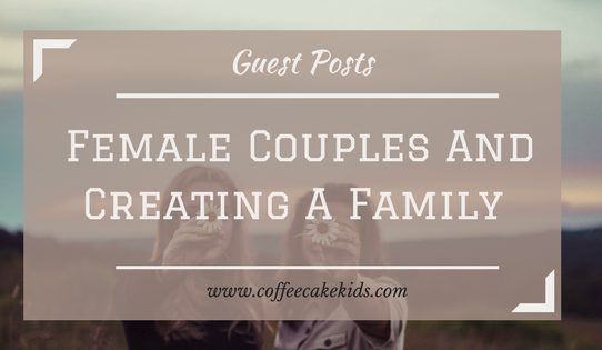 Female Couples and Creating A Family