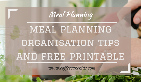 Meal Planning Organisational Tips and FREE printable
