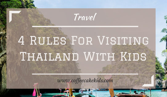 4 Rules For Visiting Thailand With Kids