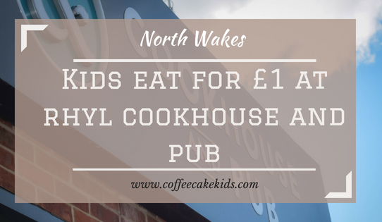 Kids Eat for £1 at Rhyl Cookhouse & Pub | Review