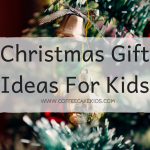 Christmas Gift Ideas For Kids