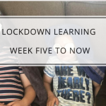 Lockdown Learning | Week 5 – Now