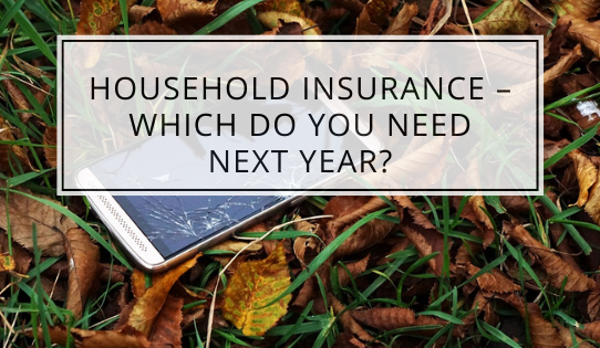 Household Insurance – Which Do You Need Next Year?