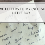 Love Letters To My (Not So) Little Boy