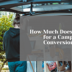How Much Does it Cost for a Camper Conversion?